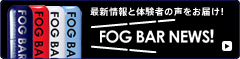 FOG BAR NEWS!